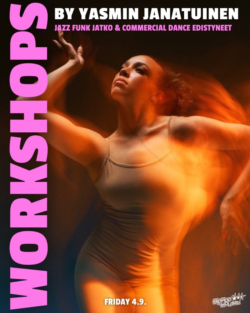 Workshop by Yasmin Janatuinen 04.09. 18.15-19.30 Commercial dance edistyneet 30e